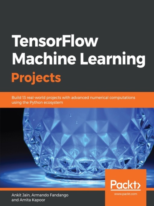 Title details for TensorFlow Machine Learning Projects by Ankit Jain - Available